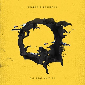 George Fitzgerald - All That Must Be (DS114CD) [CD] (2018)