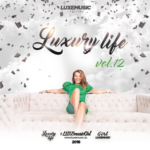 LUXEmusic pro - Luxury Life vol.12 (2018) MP3