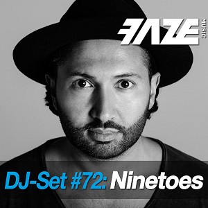 Ninetoes - Faze DJ Set #72: Ninetoes