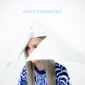 Poppy - Poppy.Remixes [EP] (2018)