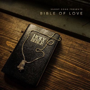Snoop Dogg Pres. Bible of Love [CD] (2018)