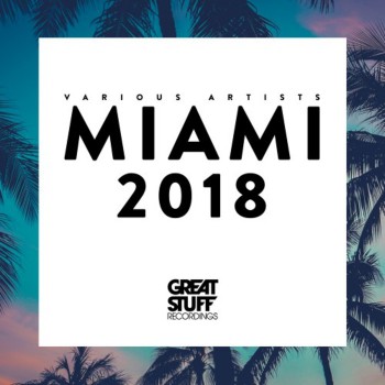 VA - Miami 2018 Great Stuff [2018]