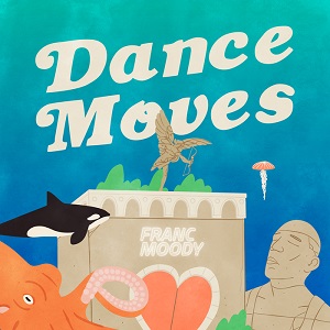 Franc Moody  Dance Moves [2018]