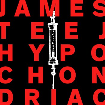 James Teej - Hypochondriac