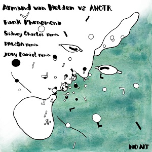 Armand Van Helden vs ANOTR  Funk Phenomena  Remixes [NOART001R]