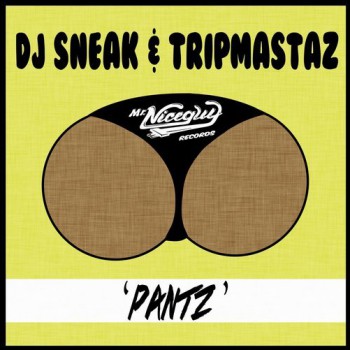 Dj Sneak & Tripmastaz - Pantz