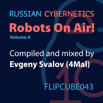4Mal - Russian Cybernetics - Robots On Air! Vol 4