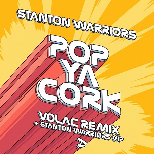 Stanton Warriors - Pop Ya Cork Remixes [EP] (2018)
