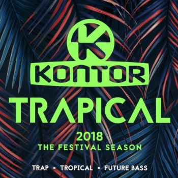 VA - Kontor Trapical 2018 - The Festival Season [3CD] (2018)