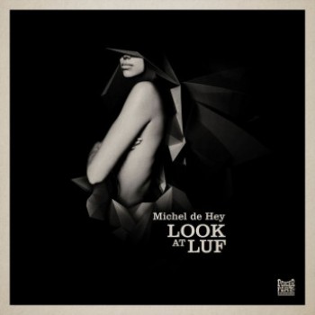 Michel De Hey - Look At Luf [Poker Flat]