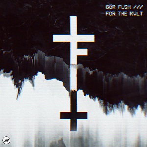 G&#246;r FLsh - For The Kvlt (JSTR121) [CD] (2018)