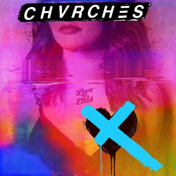 Chvrches - Love Is Dead [Glassnote] flac 24 bit