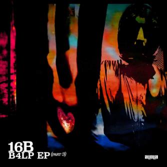 16B & Omid 16B  B4LP EP (Part 3) [Alola Records]
