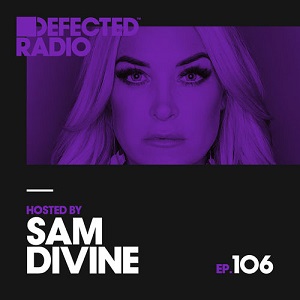 Defected Radio - Defected Radio Episode 106 (hosted by Sam Divine) (2018)