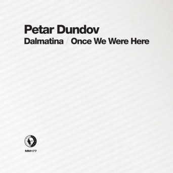 Petar Dundov  Dalmatina / Once We Were Here