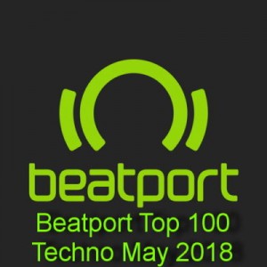 Beatport Top 100 Techno May 2018