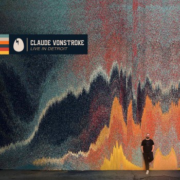 Claude Vonstroke - Live In Detroit [2018]