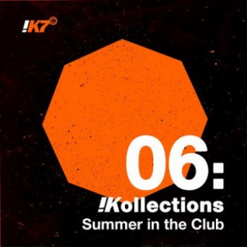 VA - !Kollections 06 Summer in the Club 2018 [K7]