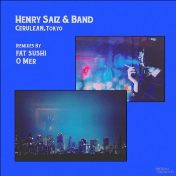 Henry Saiz & Band - Cerulean (Tokyo) [Natura Sonoris]
