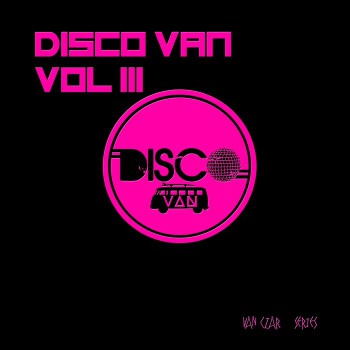 Disco Van - Disco Van Vol 3 (Compiled And Mixed By Disco Van)