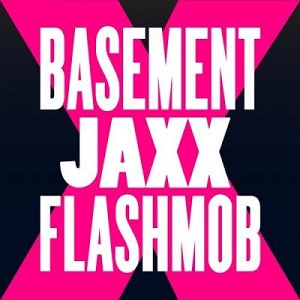 Basement Jaxx  Fly Life (Flashmob Remix) [GU359]