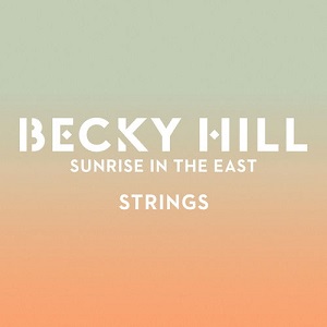 Becky Hill - Sunrise In The East (The Remixes Vol. 1) [EP] (2018)