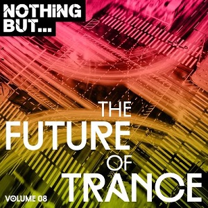 VA - Nothing But... The Future of Trance, Vol. 08 (2018)