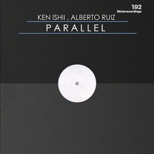 Ken Ishii, Alberto Ruiz  Parallel [STICKPARALLEL19]
