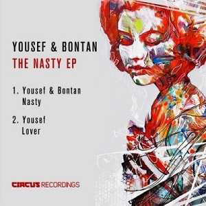 Yousef, Bontan  The Nasty EP [CIRCUS089]