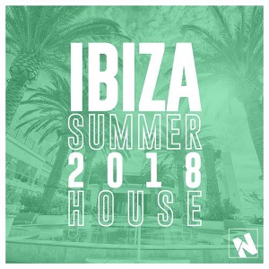 va -  Nothing But... Ibiza Summer 2018: House (2018)