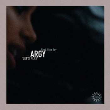 Argy - Lets Play feat. Blue Jay