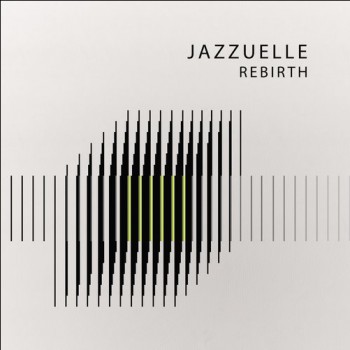 Jazzuelle - Rebirth [Get Physical]