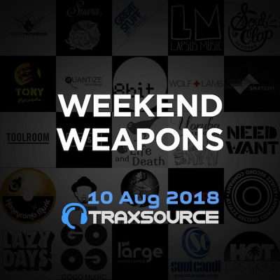 Traxsource Top 100 Weekend Weapons 10 Aug 2018