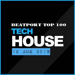 Beatport Top 100 Tech House (12 Aug 2018)