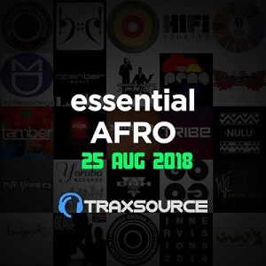 Traxsource Essential Afro House (25 Aug 2018)