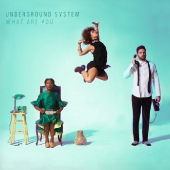Underground System - What Are You