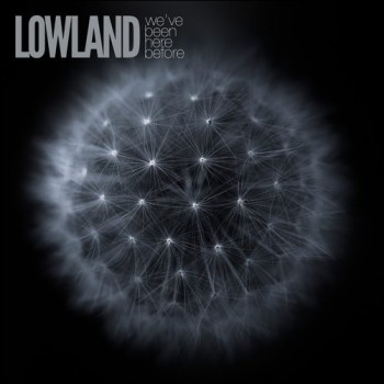 Lowland - We've Been Here Before [Black Hole]