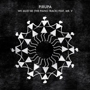 Pirupa, Mr V  We Must Be (The Piano Track) [CRM203]