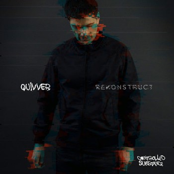 Quivver - ReKonstruct [Controlled Substance]