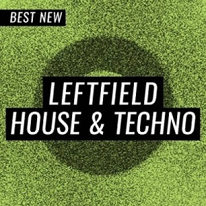 Beatport Leftfield House & Techno Top 50 August 2018
