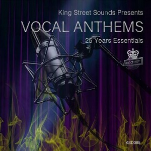 VA  King Street Sounds presents Vocal Anthems (25 Years Essentials) [KSD385]