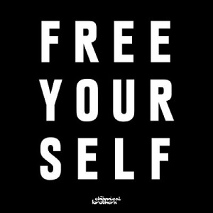 The Chemical Brothers  Free Yourself