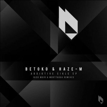 Betoko & Haze-M - Addiktive Cikle