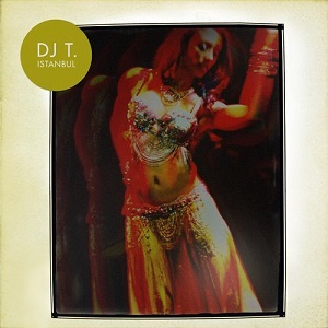 DJ T. - Istanbul EP