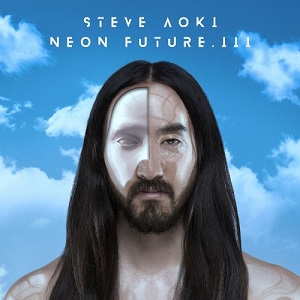 Steve Aoki - Neon Future III [CD] (2018)