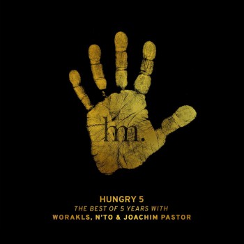 Worakls & N'to & Joachim Pastor - Hungry 5 (The Best Of 5 Years)