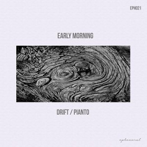Early Morning  Drift/Pianto [EPH021]