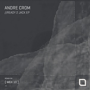 Andre Crom  Ready 2 Jack EP [TR303]