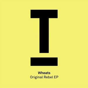 Wheats  Original Rebel EP [TOOL73601Z]