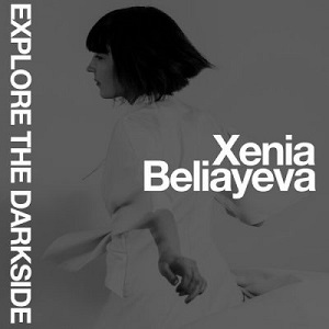 Xenia Beliayeva  Explore The Darkside [MAN254]